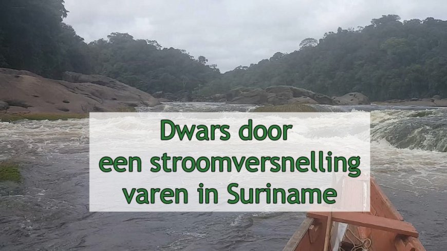 Varen in een stroomversnelling in Suriname