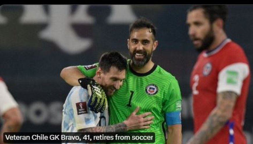 Chili-doelman Claudio Bravo stopt met voetbal op 41-jarige leeftijd