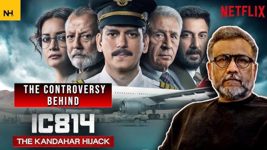 IC 814: ‘The Kandahar Hijack’: Anubhav Sinha’s magnum opus op Netflix