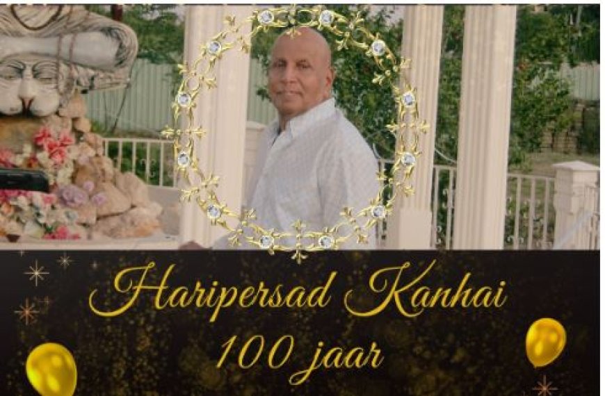 Haripersad Kanhai viert Vandaag zijn 100e Verjaardag.