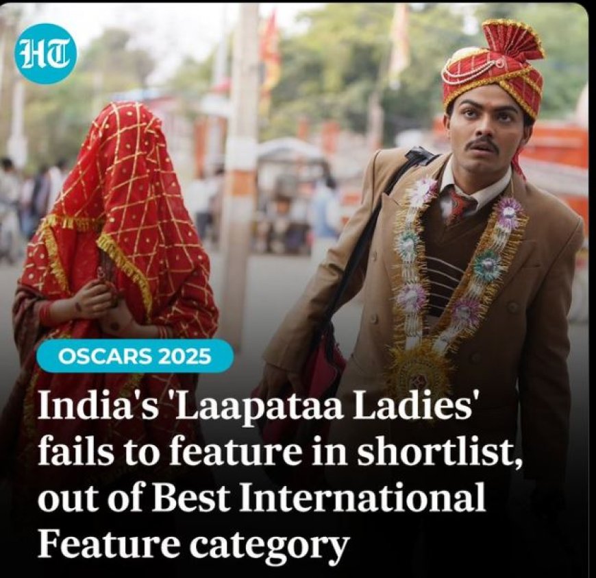 Oscars 2025: India’s ‘Laapataa Ladies’ niet geselecteerd