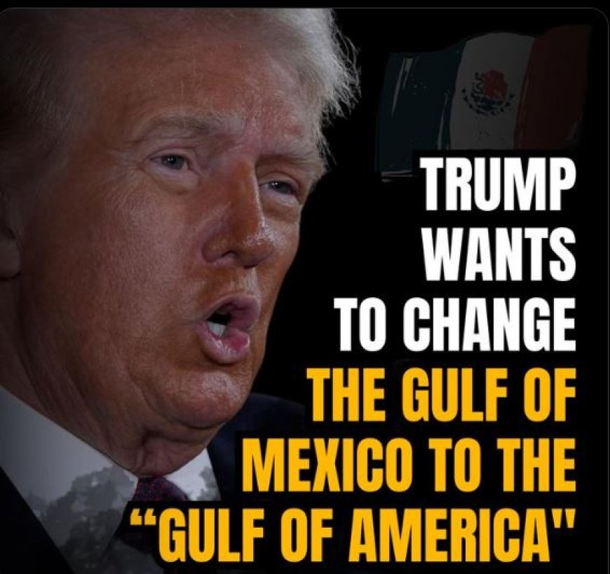 Trump Wil Golf van Mexico Hernoemen tot “Gulf of America”**