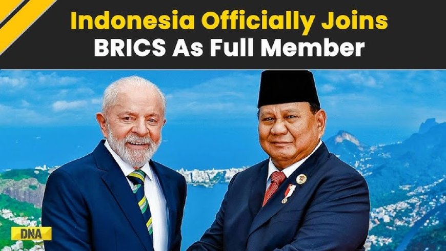 Indonesië wordt volwaardig lid van BRICS, bevestigt Brazilië