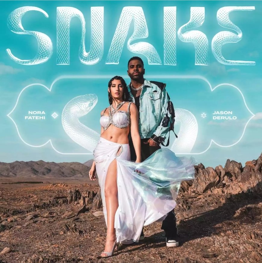 Nora Fatehi en Jason Derulo werken samen voor cross-culturele ‘Snake’