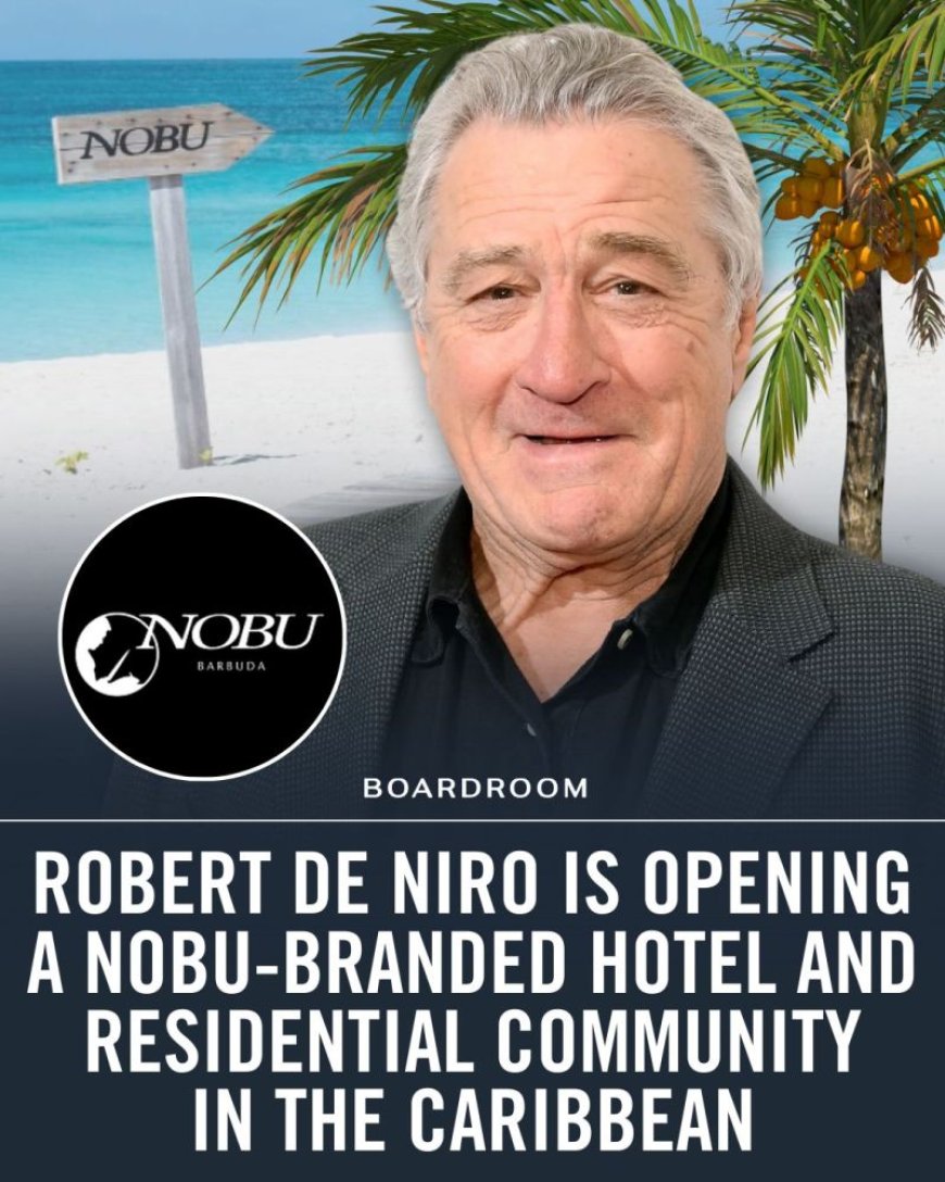 Robert De Niro tilt zijn gastvrijheid naar een hoger niveau met de “Nobu Beach Inn.”